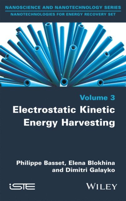 Dimitri Galayko, Elena Blokhina, Philippe Basset - Electrostatic Kinetic Energy Harvesting, E-bok