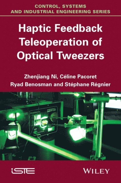 St phane R gnier, Ryad Benosman, C line Pacoret, Zhenjiang Ni - Haptic Feedback Teleoperation of Optical Tweezers, E-bok