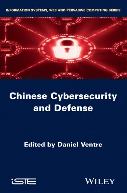Daniel Ventre - Chinese Cybersecurity and Defense, E-bok