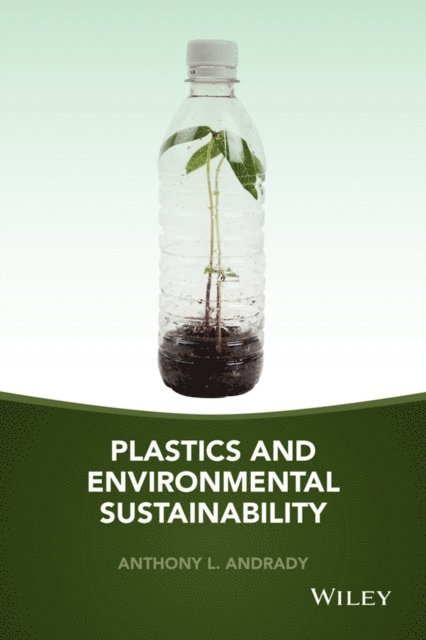 Anthony L. Andrady - Plastics and Environmental Sustainability, E-bok