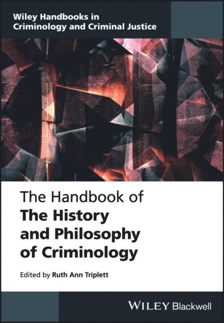 Ruth Ann Triplett - Handbook of the History and Philosophy of Criminology, E-bok