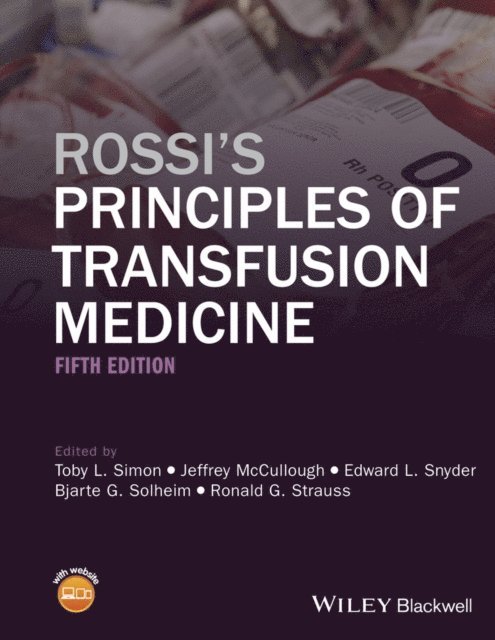 Ronald G. Strauss, Bjarte G. Solheim, Edward L. Snyder, Jeffrey McCullough, Toby L. Simon - Rossi's Principles of Transfusion Medicine, E-bok