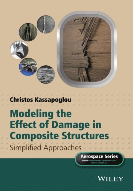 Christos Kassapoglou - Modeling the Effect of Damage in Composite Structures, E-bok
