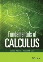 Carla C. Morris, Robert M. Stark - Fundamentals of Calculus, Inbunden. Tillgänglighet: Lägg i varukorg