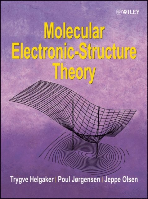 Jeppe Olsen, Poul Jorgensen, Trygve Helgaker - Molecular Electronic-Structure Theory, E-bok