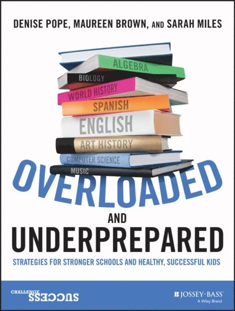 Sarah Miles, Maureen Brown, Denise Pope - Overloaded and Underprepared, E-bok