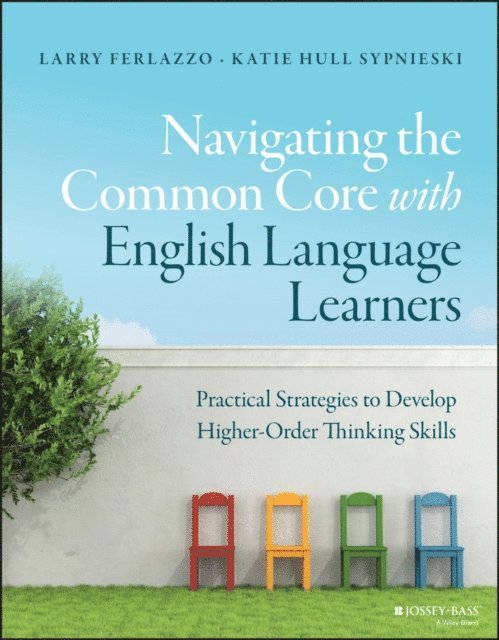 Katie Hull Sypnieski, Larry Ferlazzo - Navigating the Common Core with English Language Learners, E-bok