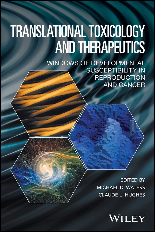 M Waters - Translational Toxicology and Therapeutics – Windows of Developmental Susceptibility in Reproduction and Cancer. Tillgänglighet: Tillfälligt slut