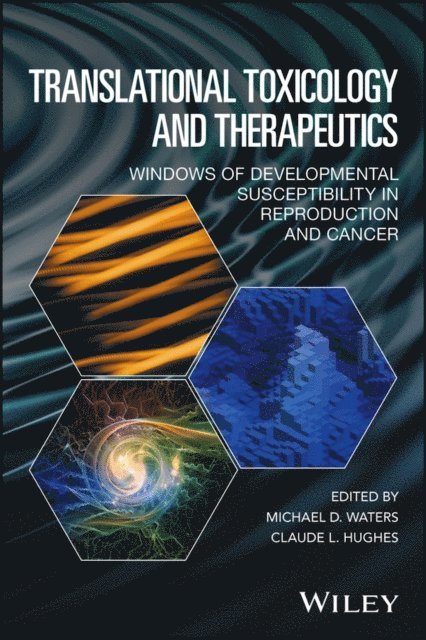 Claude L. Hughes, Michael D. Waters - Translational Toxicology and Therapeutics, E-bok
