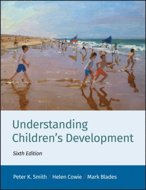 Mark Blades, Helen Cowie, Peter K. Smith - Understanding Children's Development, E-bok
