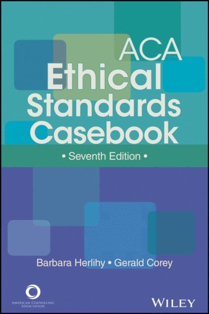 Gerald Corey, Barbara Herlihy - ACA Ethical Standards Casebook, E-bok