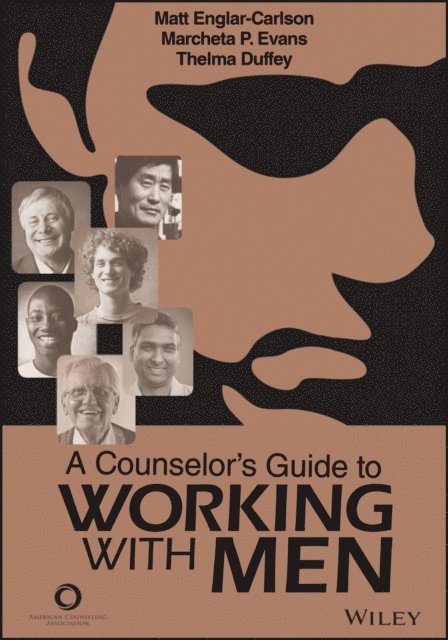 Thelma Duffy, Marcheta P. Evans, Matt Englar-Carlson - Counselor's Guide to Working with Men, E-bok