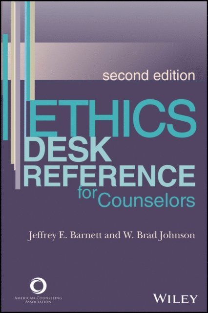 W. Brad Johnson, Jeffrey E. Barnett - Ethics Desk Reference for Counselors, E-bok