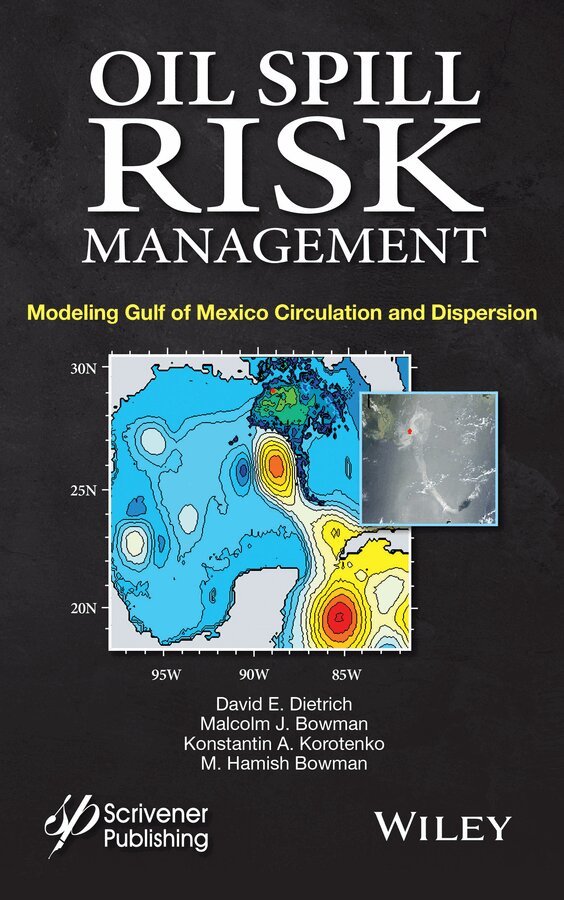 David E. Dietrich, Malcolm J. Bowman, Konstantin A. Korotenko, M. Hamish E. Bowman - Oil Spill Risk Management, E-bok