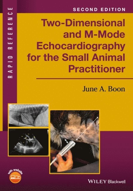 June A. Boon - Two-Dimensional and M-Mode Echocardiography for the Small Animal Practitioner, E-bok