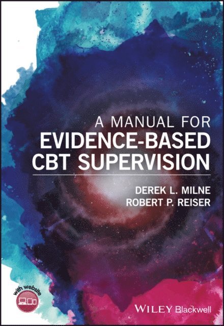 Robert P. Reiser, Derek L. Milne - Manual for Evidence-Based CBT Supervision, E-bok