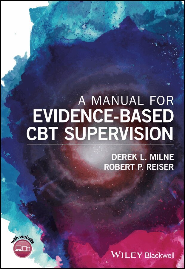 Derek L. Milne, Robert P. Reiser - Manual for Evidence–Based CBT Supervision. Tillgänglighet: Tillfälligt slut