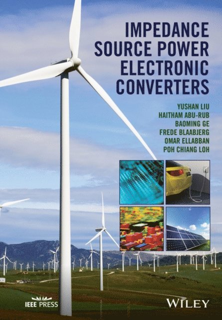 Poh Chiang Loh, Omar Ellabban, Frede Blaabjerg, Baoming Ge, Haitham Abu-Rub, Yushan Liu - Impedance Source Power Electronic Converters, E-bok