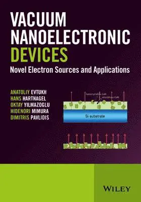 Anatoliy Evtukh, Hans Hartnagel, Oktay Yilmazoglu, Hidenori Mimura, Dimitris Pavlidis - Vacuum Nanoelectronic Devices, Inbunden. Tillgänglighet: Lägg i varukorg