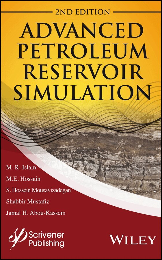 M. R. Islam, M. E. Hossain, S. Hossien Mousavizadegan, Shabbir Mustafiz, Jamal H. Abou-Kassem - Advanced Petroleum Reservoir Simulation, E-bok