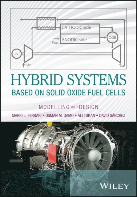 David S nchez, Ali Turan, Usman M. Damo, Mario L. Ferrari - Hybrid Systems Based on Solid Oxide Fuel Cells, E-bok