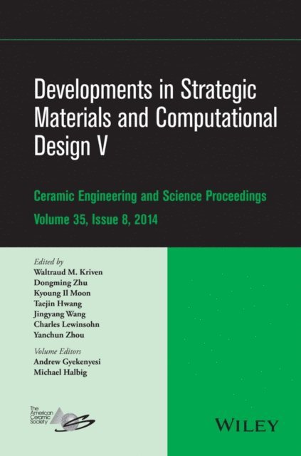 Yanchun Zhou, Charles A. Lewinsohn, Jingyang Wang, Taejin Hwang, Kyoung Il Moon, Dongming Zhu, Waltraud M. Kriven - Developments in Strategic Materials and Computational Design V, E-bok