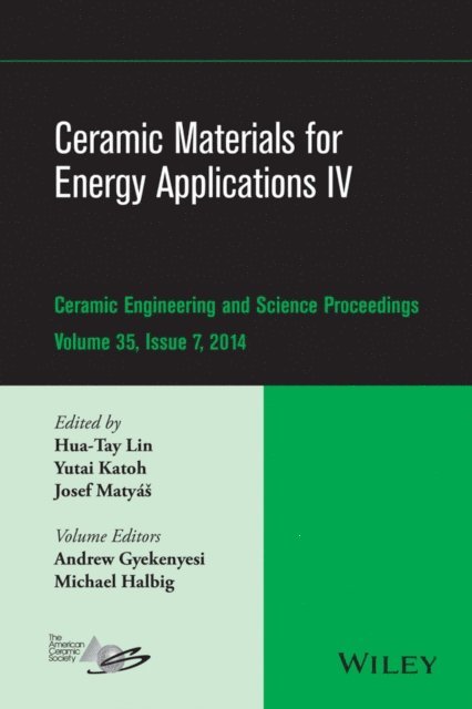 Josef Matyas, Yutai Katoh, Hua-Tay Lin - Ceramic Materials for Energy Applications IV, E-bok