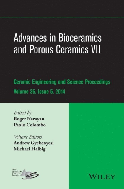 Paolo Colombo, Roger Narayan - Advances in Bioceramics and Porous Ceramics VII, Volume 35, Issue 5, E-bok