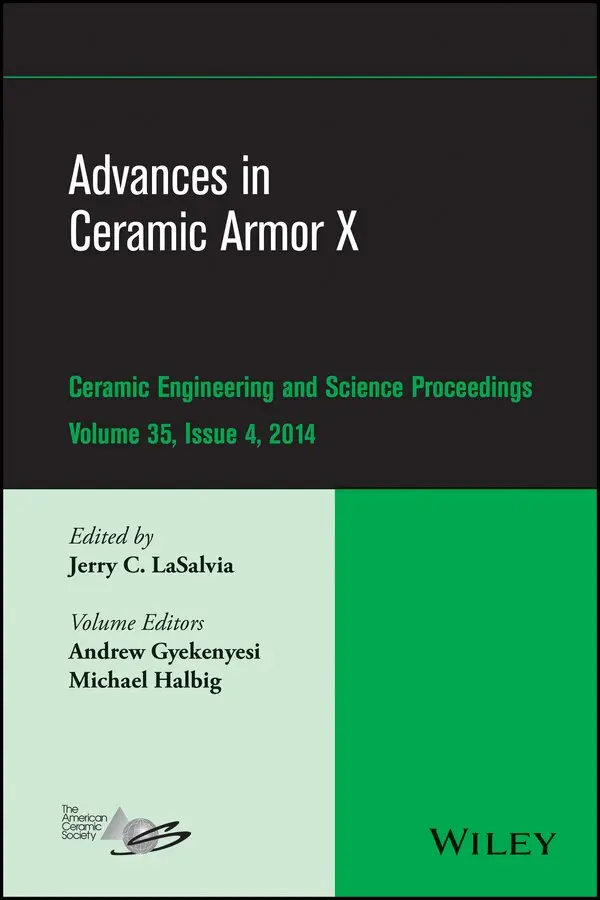Jerry C. LaSalvia - Advances in Ceramic Armor X – Ceramic Engineering and Science Proceedings, Volume 35 Issue 4. Tillgänglighet: Tillfälligt slut