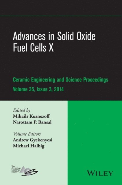 Narottam P. Bansal, Mihails Kusnezoff - Advances in Solid Oxide Fuel Cells X, Volume 35, Issue 3, E-bok