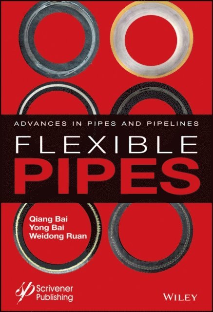 Weidong Ruan, Yong Bai, Qiang Bai - Flexible Pipes, E-bok