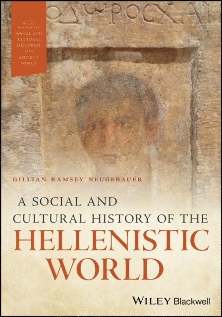 Gillian Ramsey Neugebauer - Social and Cultural History of the Hellenistic World, E-bok