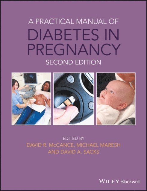 David A. Sacks, Michael Maresh, David McCance - Practical Manual of Diabetes in Pregnancy, E-bok