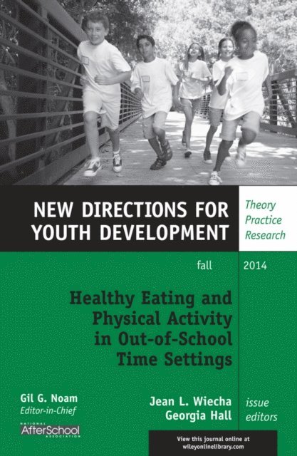 Georgia Hall, Jean L. Wiecha - Healthy Eating and Physical Activity in Out-of-School Time Settings, E-bok