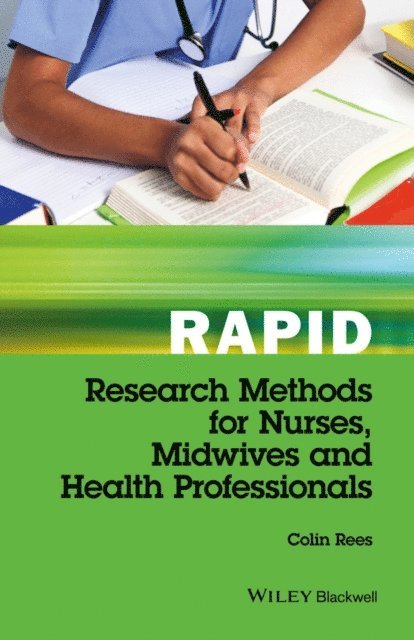 Colin Rees - Rapid Research Methods for Nurses, Midwives and Health Professionals, E-bok
