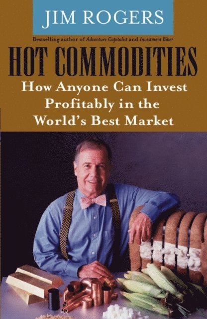 Jim Rogers - Hot Commodities, E-bok