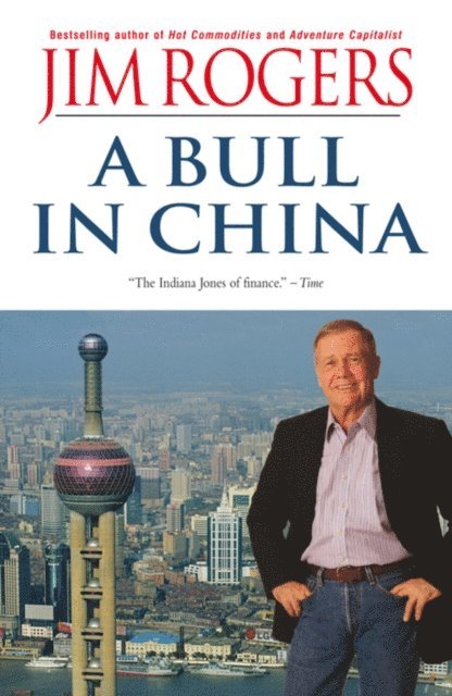 Jim Rogers - Bull in China, E-bok