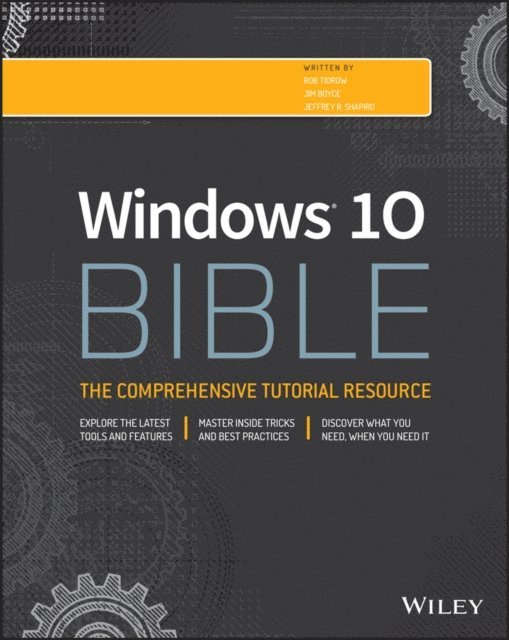 Jeffrey R. Shapiro, Jim Boyce, Rob Tidrow - Windows 10 Bible, E-bok