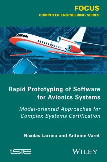Antoine Varet, Nicolas Larrieu - Rapid Prototyping Software for Avionics Systems, E-bok