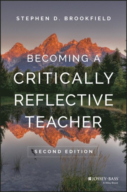 Stephen D. Brookfield - Becoming a Critically Reflective Teacher, E-bok