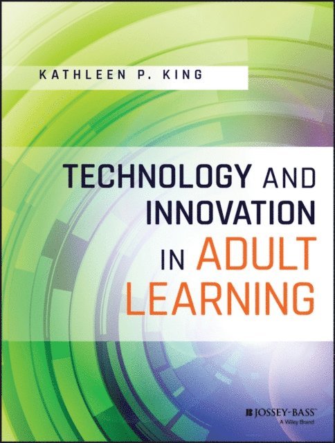 Kathleen P. King - Technology and Innovation in Adult Learning, E-bok