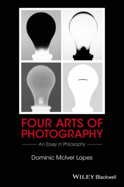 Dominic McIver Lopes - Four Arts of Photography, E-bok