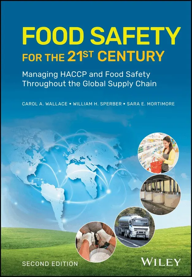 Carol A. Wallace, William H. Sperber, Sara E. Mortimore - Food Safety for the 21st Century – Managing HACCP and Food Safety Throughout the Global Supply Chain , Second Edition. Tillgänglighet: Tillfälligt slut