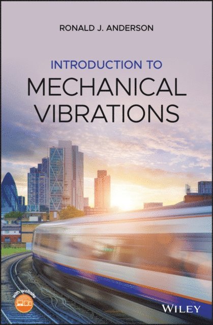 Ronald J. Anderson - Introduction to Mechanical Vibrations, E-bok
