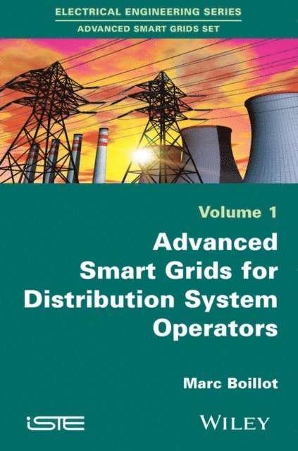 Marc Boillot - Advanced Smartgrids for Distribution System Operators, Volume 1, E-bok