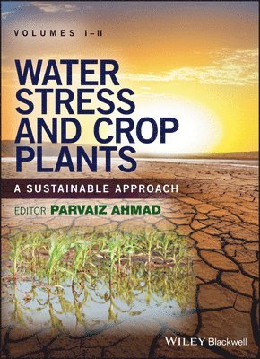 Parvaiz Ahmad - Water Stress and Crop Plants, E-bok