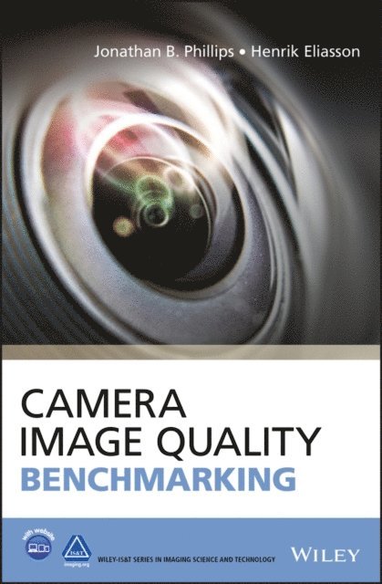 Henrik Eliasson, Jonathan B. Phillips - Camera Image Quality Benchmarking, E-bok