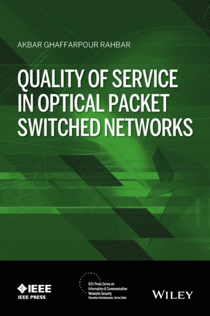 Akbar G. Rahbar - Quality of Service in Optical Packet Switched Networks, E-bok