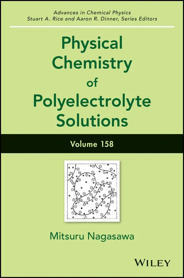 M Nagasawa - Physical Chemistry of Polyelectrolyte Solutions – Advances in Chemical Physics, Volume 158. Tillgänglighet: Tillfälligt slut