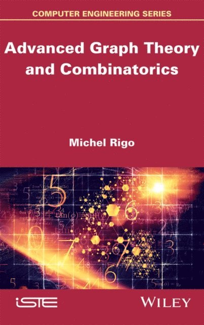 Michel Rigo - Advanced Graph Theory and Combinatorics, E-bok